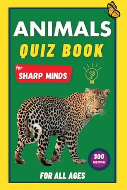 Animals Quiz Book For Sharp Minds by Sharp Minds Learning