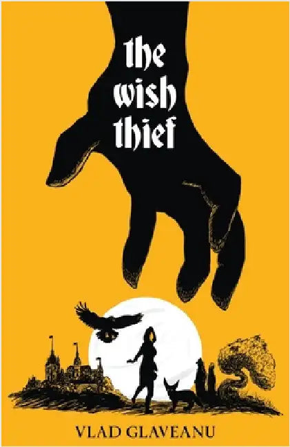 The Wish Thief by Glaveanu, Vlad
