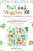 Fruit and Veggies 101 - Vegetable Companion Planting: Companion Guide On How To Grow Vegetables Using Essential, Organic & Sustainable Gardening Strat by Green Roots