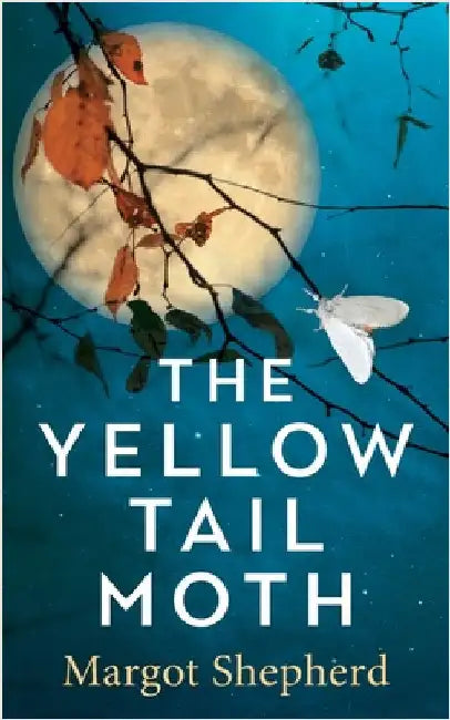 The Yellow-Tail Moth by Shepherd, Margot