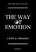 The Way of Emotion - A Path to Liberation by Chris T