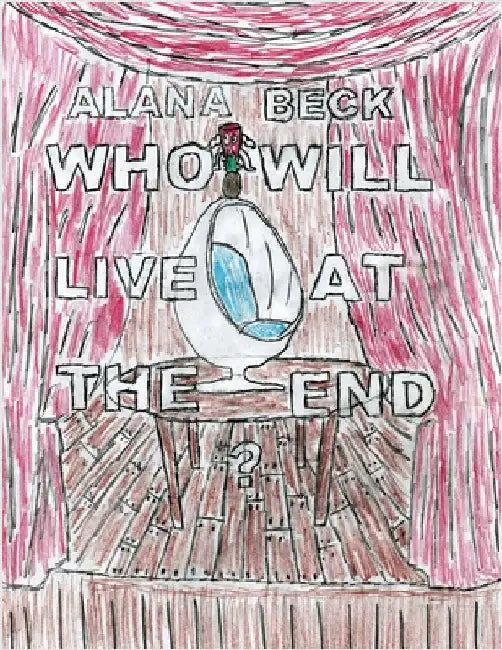 Who Will Live At The End? by Beck, Alana