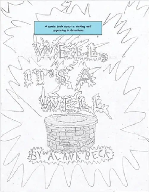 Well, It's A Well (A comic book about a wishing well appearing in Grantham) by Beck, Alana