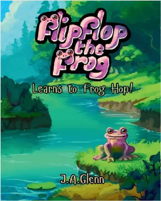 Flipflop the Frog Learns to Frog Hop! by Glenn, J. A.