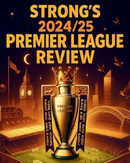 Strong's Premier League Review 2024/25 by Mark Strong