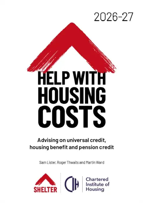 Help with Housing Costs 2026-27: Advising on universal credit, housing benefit and pension credit by Sam Lister