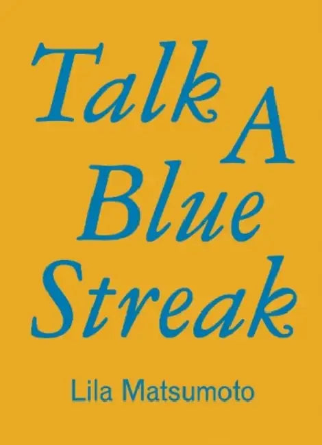 Talk a Blue Streak by Lila Matsumoto