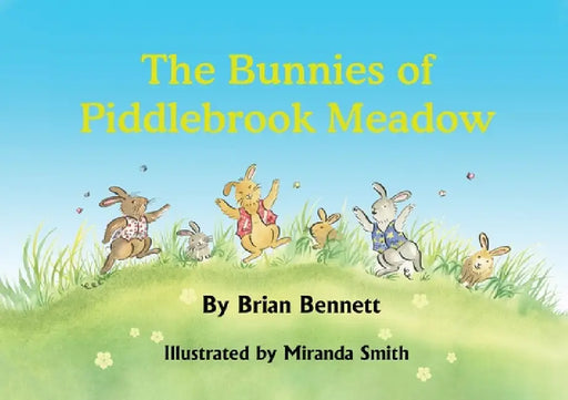 The Bunnies of Piddlebrook Meadow by Brian Bennett, Miranda Smith