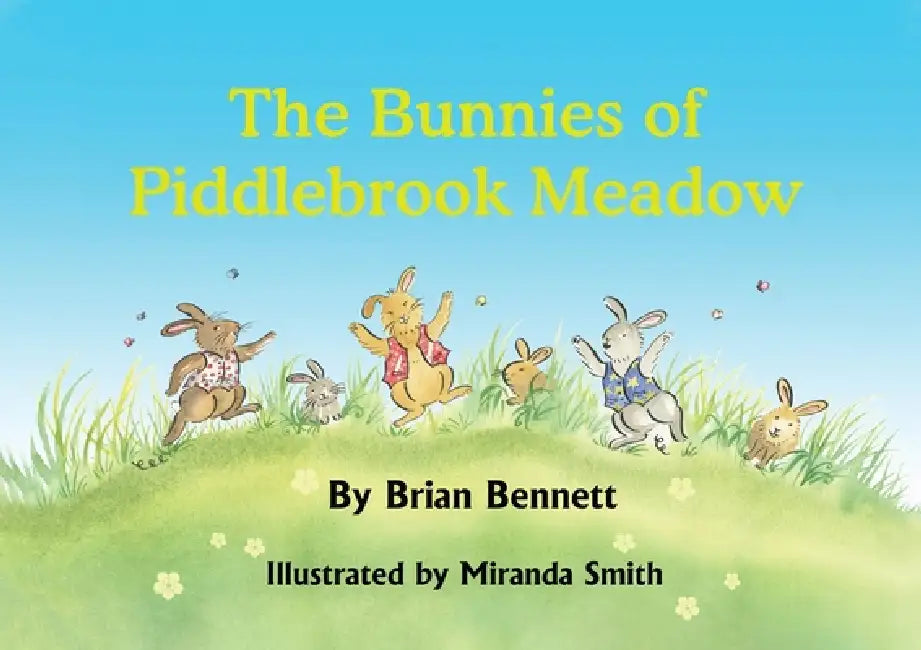 The Bunnies of Piddlebrook Meadow by Brian Bennett, Miranda Smith