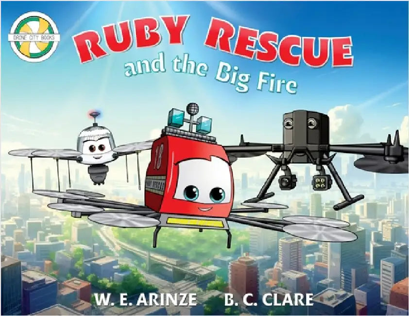 Ruby Rescue and the Big Fire by Arinze, W. E.