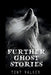 Further Ghost Stories by Tony Walker