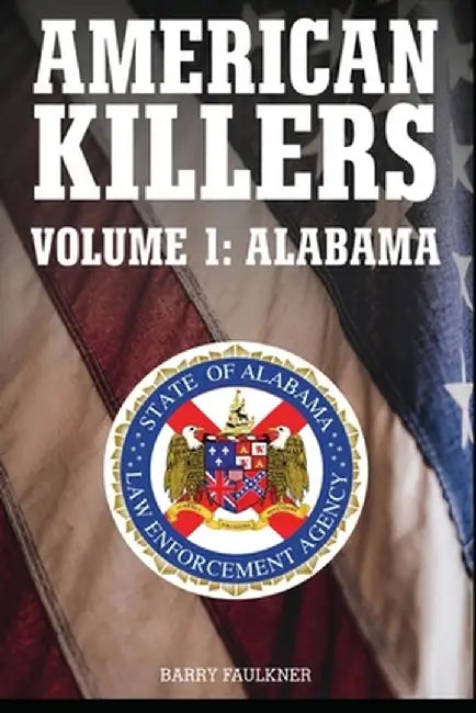 American Killers. Volume 1: Alabama by Barry Faulkner