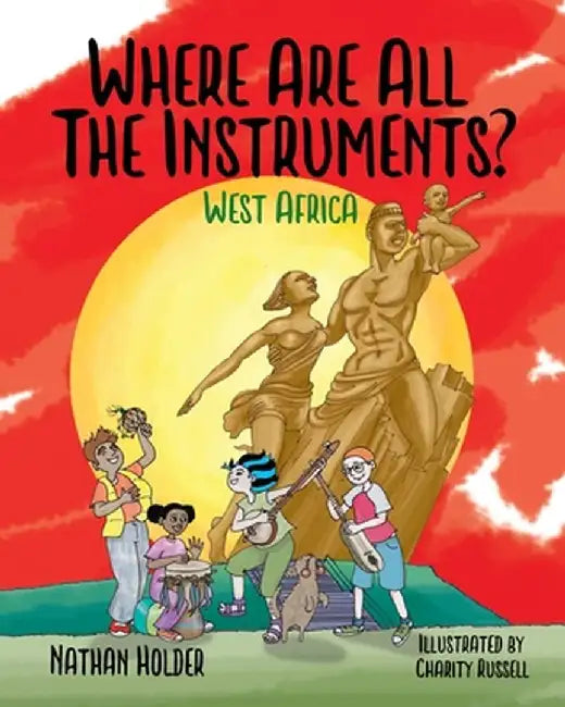 Where Are All The Instruments? West Africa by Nathan Holder