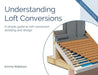 Understanding Loft Conversions: A simple guide to loft conversion detailing and design by Emma Walshaw