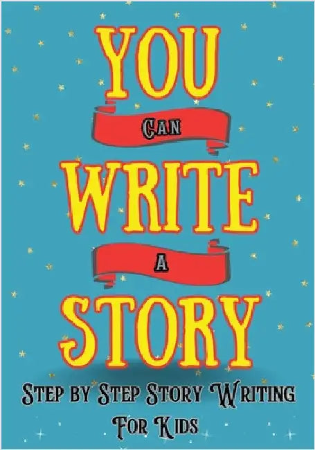 You Can Write A Story: Writing Activity Book Writing Workbook by Daw, Jackie