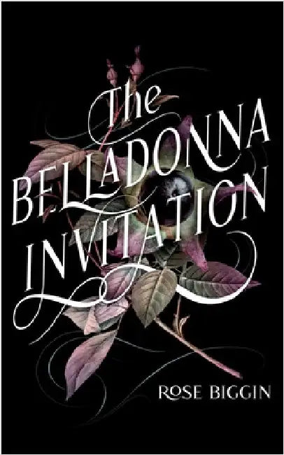 The Belladonna Invitation by Biggin, Rose