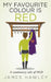 My Favourite Colour Is Red by James Hawley