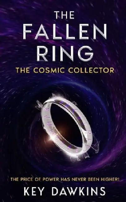 The Fallen Ring 3 The Cosmic Collector: A Crime Superhero Thriller by Key Dawkins