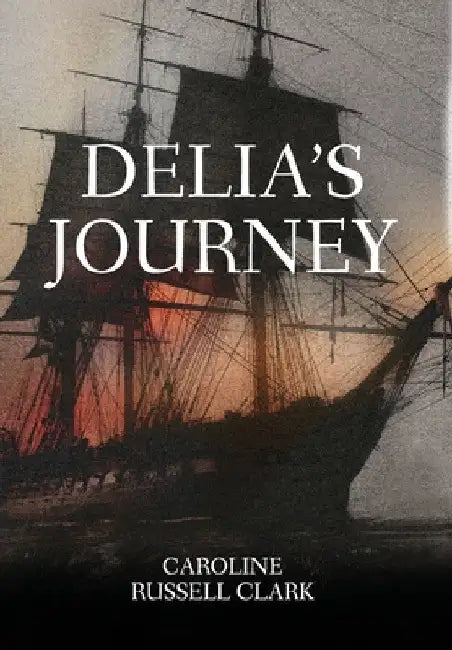 Delia's Journey by Caroline Russell Clark