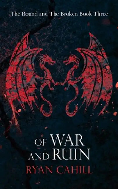 Of War and Ruin by Ryan Cahill