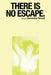 There Is No Escape. by Samantha Sewell