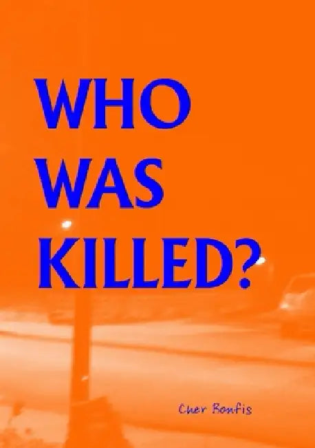 Who Was Killed? by Cher Bonfis
