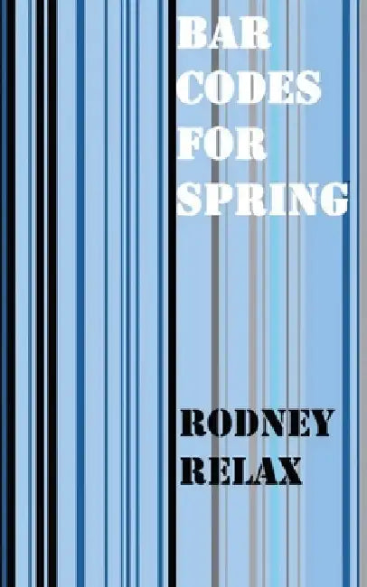 Bar Codes for Spring by Rodney Relax
