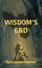 Wisdom's End by Barry James Freeman