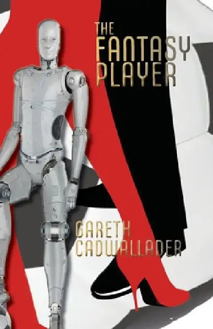 The Fantasy Player by Gareth Cadwallader