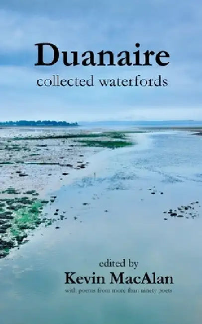 Duanaire: collected waterfords by Kevin Macalan