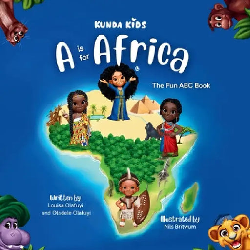A is for Africa by Louisa Olafuyi, Oladele Olafuyi, Nils Britwum