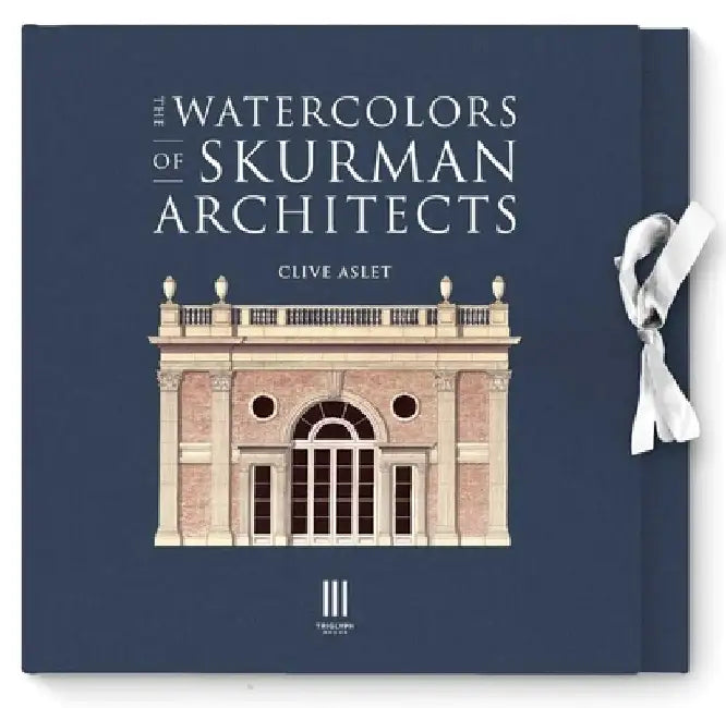 The Watercolors of Skurman Architects by Clive Aslet