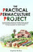 The Practical Permaculture Project by Sophie McKay