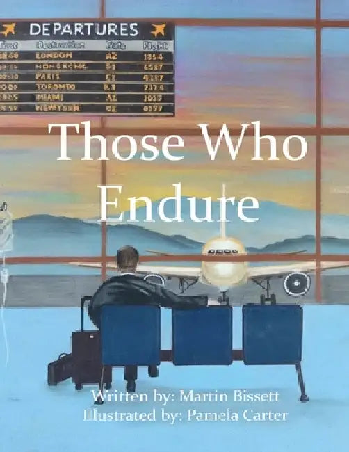Those Who Endure: A Wake-Up Call For When We Think We Have Plenty Of Time by Martin Bissett
