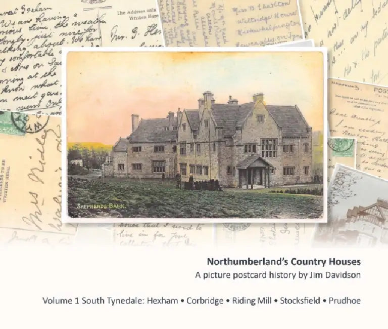 Northumberland's Country Houses: Volume 1 South Tynedale by Jim Davidson
