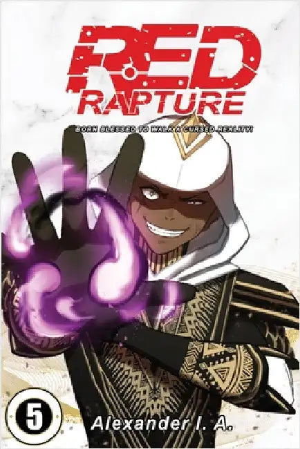 Red Rapture: Born Blessed To Walk A Cursed Reality! Issue #5 by I. a., Alexander