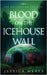Blood on the Icehouse Wall by Meats, Jessica