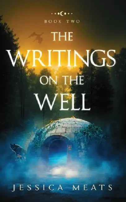 The Writings on the Well by Jessica Meats