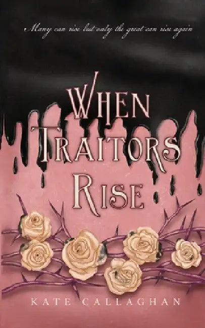 When Traitors Rise: The Daughter Of Lucifer's Epic Finale by Kate Callaghan