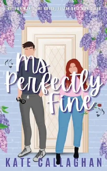 Ms Perfectly Fine: An utterly heart-warming enemies-to-lovers romantic suspense by Kate Callaghan