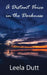A Distant Voice in the Darkness by Leela Dutt