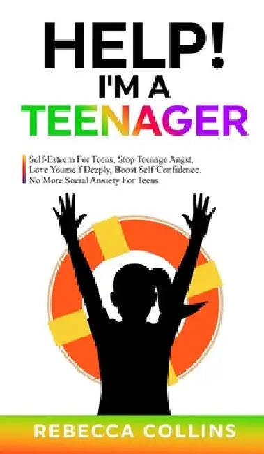 Help! I'm a Teenager by Rebecca Collins