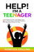 Help! I'm A Teenager: Self-Esteem For Teens, Stop Teenage Angst, Love Yourself Deeply, Boost Self-Confidence. No More Social Anxiety For Tee by Collins, Rebecca