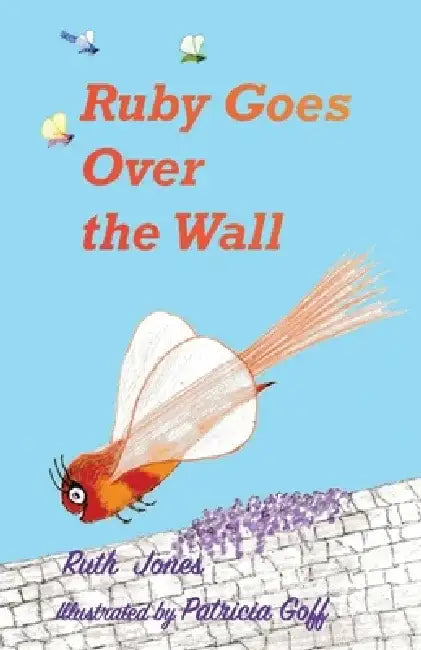 Ruby Goes Over the Wall by Patricia Goff