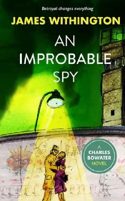 An Improbable Spy by James Withington