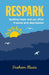 Respark: Igniting hope and joy after trauma and depression by Graham Music