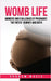 Womb Life: Wonders and challenges of pregnancy, the foetus' journey and birth by Graham Music