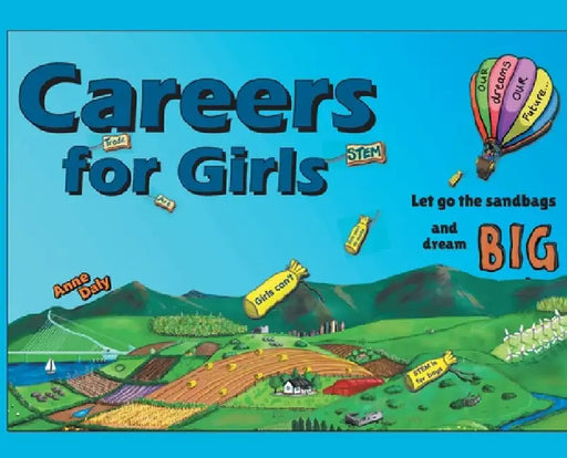 Careers for Girls: Let go the sandbags and dream BIG. by Anne Daly