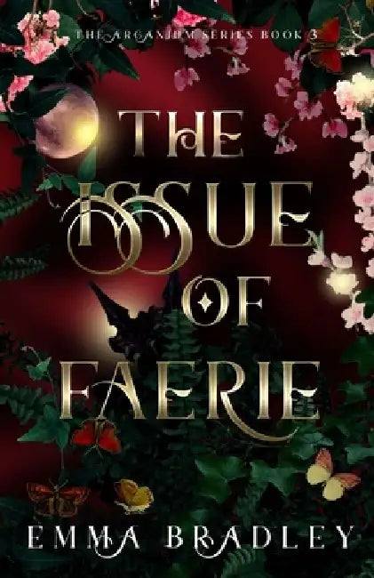 The Issue Of Faerie by Emma Bradley