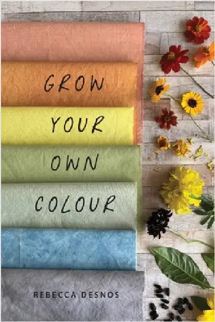 Grow Your Own Colour by Desnos, Rebecca